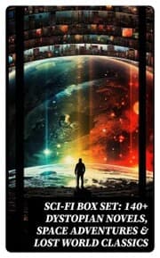 Cover von Sci-Fi Box Set: 140+ Dystopian Novels, Space Adventures & Lost World Classics