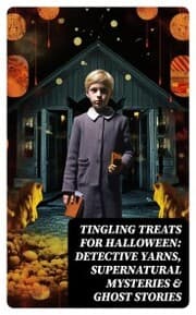 Cover von Tingling Treats for Halloween: Detective Yarns, Supernatural Mysteries & Ghost Stories