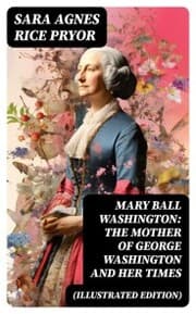 Cover von Mary Ball Washington: The Mother of George Washington and her Times (Illustrated Edition)
