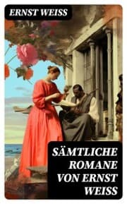 Cover von Sämtliche Romane von Ernst Weiß