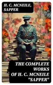 Cover von The Complete Works of H. C. McNeile 'Sapper'