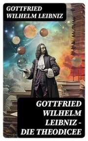 Cover von Gottfried Wilhelm Leibniz - Die Theodicee