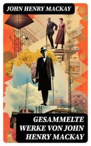 Cover von Gesammelte Werke von John Henry Mackay