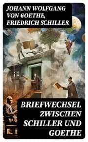 Cover von Briefwechsel zwischen Schiller und Goethe