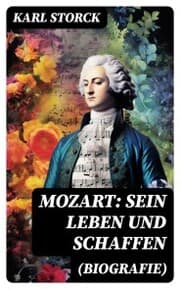 Cover von Mozart: Sein Leben und Schaffen (Biografie)