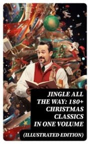 Cover von Jingle All The Way: 180+ Christmas Classics in One Volume (Illustrated Edition)
