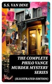 Cover von The Complete Philo Vance Murder Mystery Series (Illustrated Edition)