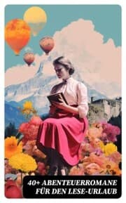 Cover von 40+ Abenteuerromane für den Lese-Urlaub