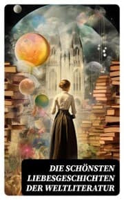 Cover von Die schönsten Liebesgeschichten der Weltliteratur