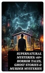Cover von Supernatural Mysteries: 60+ Horror Tales, Ghost Stories & Murder Mysteries