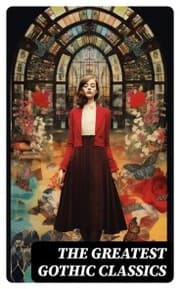 Cover von The Greatest Gothic Classics