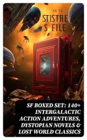 Cover von SF Boxed Set: 140+ Intergalactic Action Adventures, Dystopian Novels & Lost World Classics