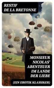 Cover von Monsieur Nicolas' Abenteuer im Lande der Liebe (Ein Erotik Klassiker)