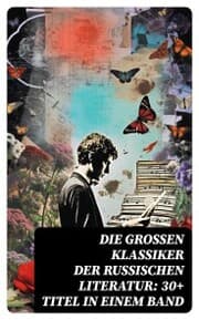 Cover von Die großen Klassiker der russischen Literatur: 30+ Titel in einem Band