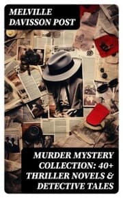 Cover von Murder Mystery Collection: 40+ Thriller Novels & Detective Tales