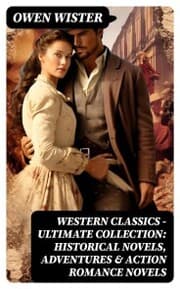 Cover von Western Classics - Ultimate Collection: Historical Novels, Adventures & Action Romance Novels