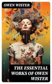 Cover von The Essential Works of Owen Wister