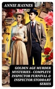 Cover von Golden Age Murder Mysteries - Complete Inspector Furnival & Inspector Stoddart Series