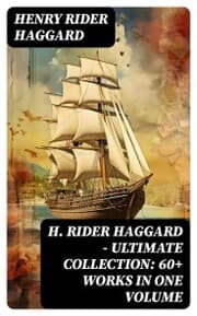 Cover von H. Rider Haggard - Ultimate Collection: 60+ Works in One Volume