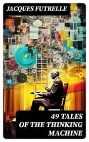 Cover von 49 Tales of The Thinking Machine