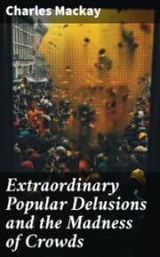 Cover von Extraordinary Popular Delusions and the Madness of Crowds