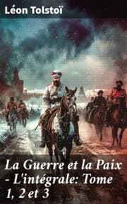 Cover von La Guerre et la Paix - L'intégrale: Tome 1,2 et 3