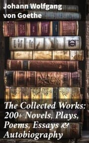 Cover von The Collected Works: 200+ Novels, Plays, Poems, Essays & Autobiography