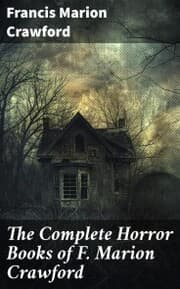 Cover von The Complete Horror Books of F. Marion Crawford