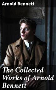 Cover von The Collected Works of Arnold Bennett