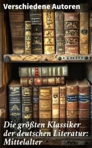 Cover von Die größten Klassiker der deutschen Literatur: Mittelalter