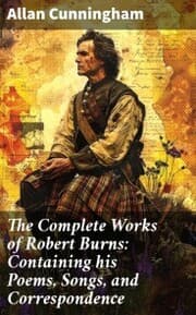Cover von The Complete Works of Robert Burns: Containing his Poems, Songs, and Correspondence