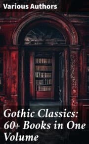Cover von Gothic Classics: 60+ Books in One Volume
