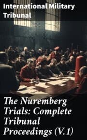 Cover von The Nuremberg Trials: Complete Tribunal Proceedings (V.1)