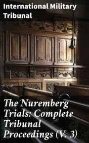 Cover von The Nuremberg Trials: Complete Tribunal Proceedings (V. 3)
