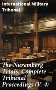 Cover von The Nuremberg Trials: Complete Tribunal Proceedings (V. 4)