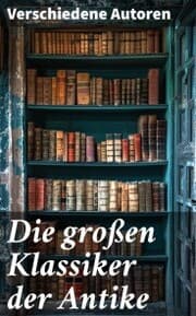 Cover von Die großen Klassiker der Antike