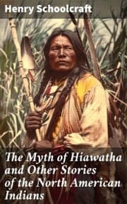 Cover von The Myth of Hiawatha and Other Stories of the North American Indians
