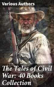 Cover von The Tales of Civil War: 40 Books Collection