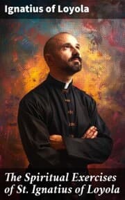 Cover von The Spiritual Exercises of St. Ignatius of Loyola