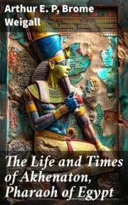 Cover von The Life and Times of Akhenaton, Pharaoh of Egypt