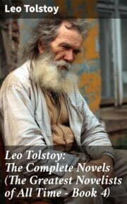 Cover von Leo Tolstoy: The Complete Novels (The Greatest Novelists of All Time - Book 4)
