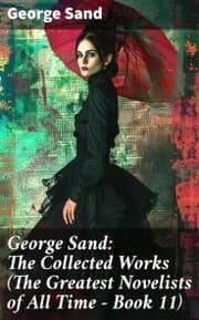 Cover von George Sand: The Collected Works (The Greatest Novelists of All Time - Book 11)