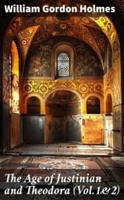 Cover von The Age of Justinian and Theodora (Vol.1&2)