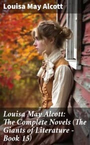 Cover von Louisa May Alcott: The Complete Novels (The Giants of Literature - Book 15)