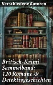 Cover von Britisch-Krimi Sammelband: 120 Romane & Detektivgeschichten