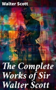 Cover von The Complete Works of Sir Walter Scott