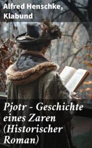 Cover von Pjotr - Geschichte eines Zaren (Historischer Roman)