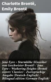 Cover von Jane Eyre + Sturmhöhe (Klassiker von Geschwister Brontë) / Jane Eyre + Wuthering Heights (Brontë sisters' Classics) - Zweisprachige Ausgabe (Deutsch-Englisch) / Bilingual edition (German-English)