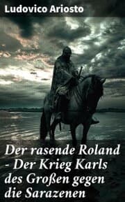 Cover von Der rasende Roland - Der Krieg Karls des Großen gegen die Sarazenen