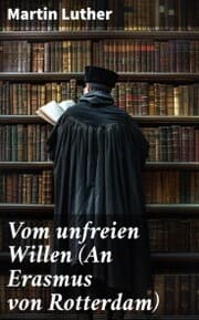 Cover von Vom unfreien Willen (An Erasmus von Rotterdam)